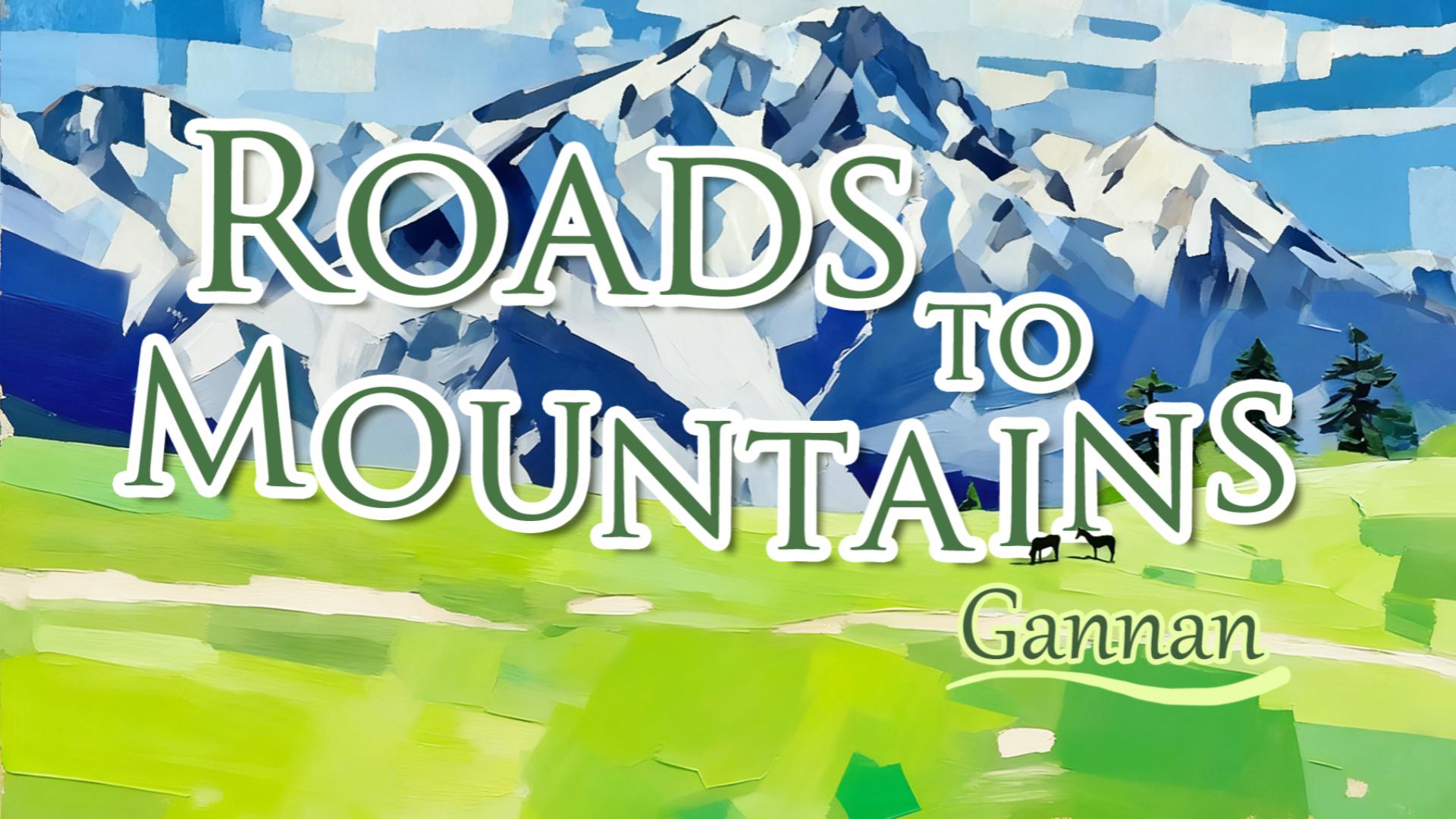 ROADS TO MOUNTAINS Gannan